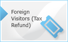 Foreign Visitors (Tax Refund)